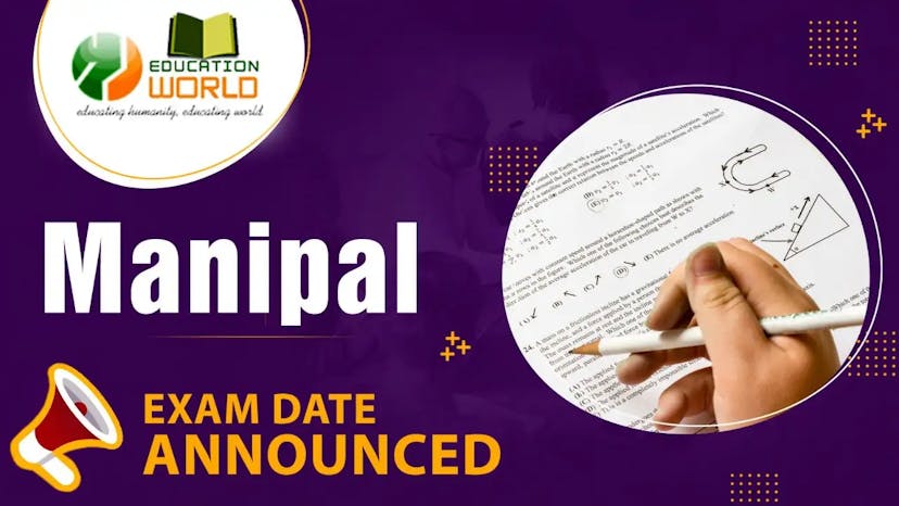 Manipal MET 2023: Registration (started), click here to see eligibility criteria, exam dates, exam pattern, and more